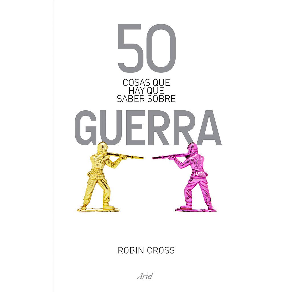 50 cosas que hay que saber sobre guerra