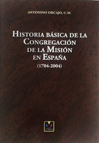 Historia básica de la Congregación de la Misión en España (1704-2004)