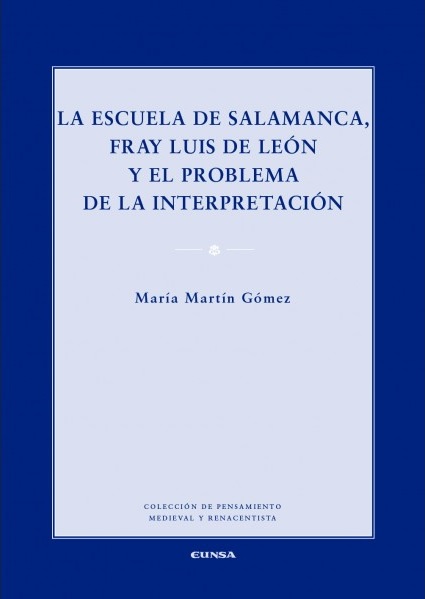 La Escuela de Salamanca, Fray Luis de León y el problema de la interpretación