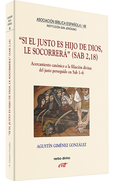 "Si el justo es Hijo de Dios, le socorrerá" (Sab 2,18)