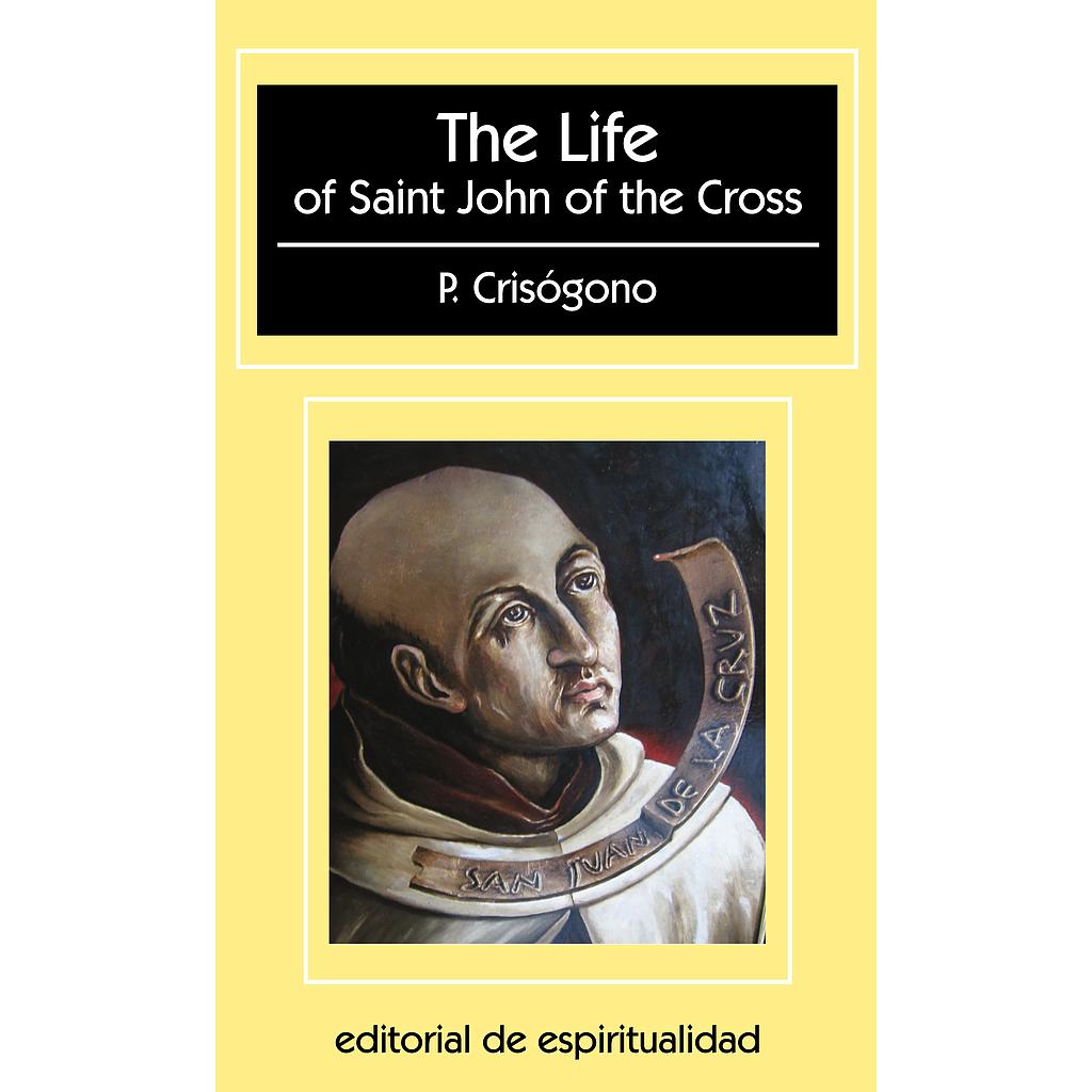 The life of Saint John of the Cross