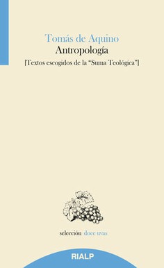 Antropología. Textos escogidos de la "Suma Teológica"