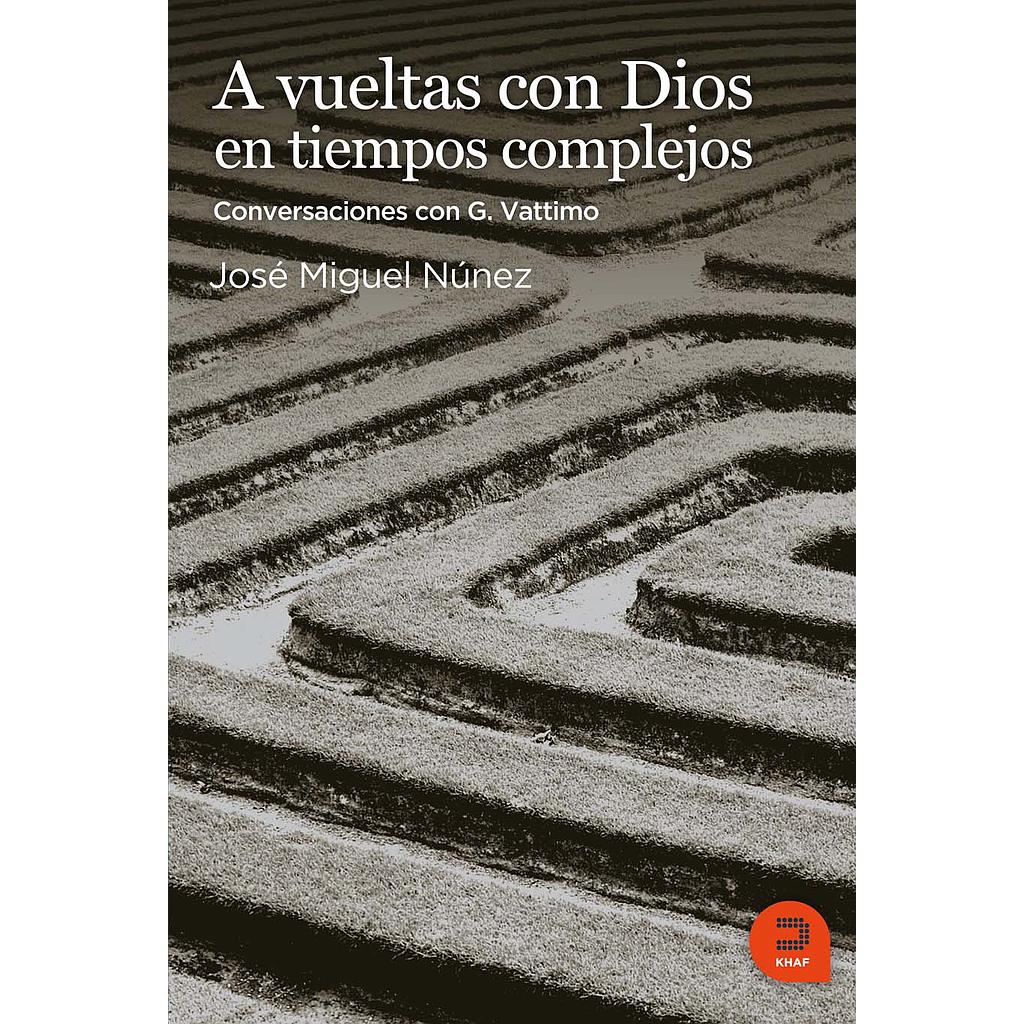 A vueltas con Dios en tiempos complejos