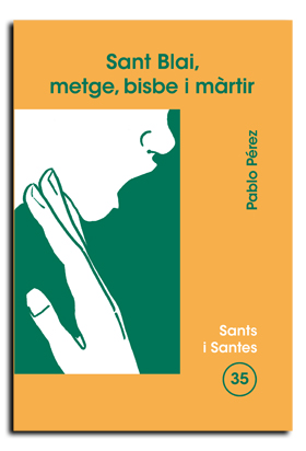 Sant Blai, Metge, bisbe i màrtir