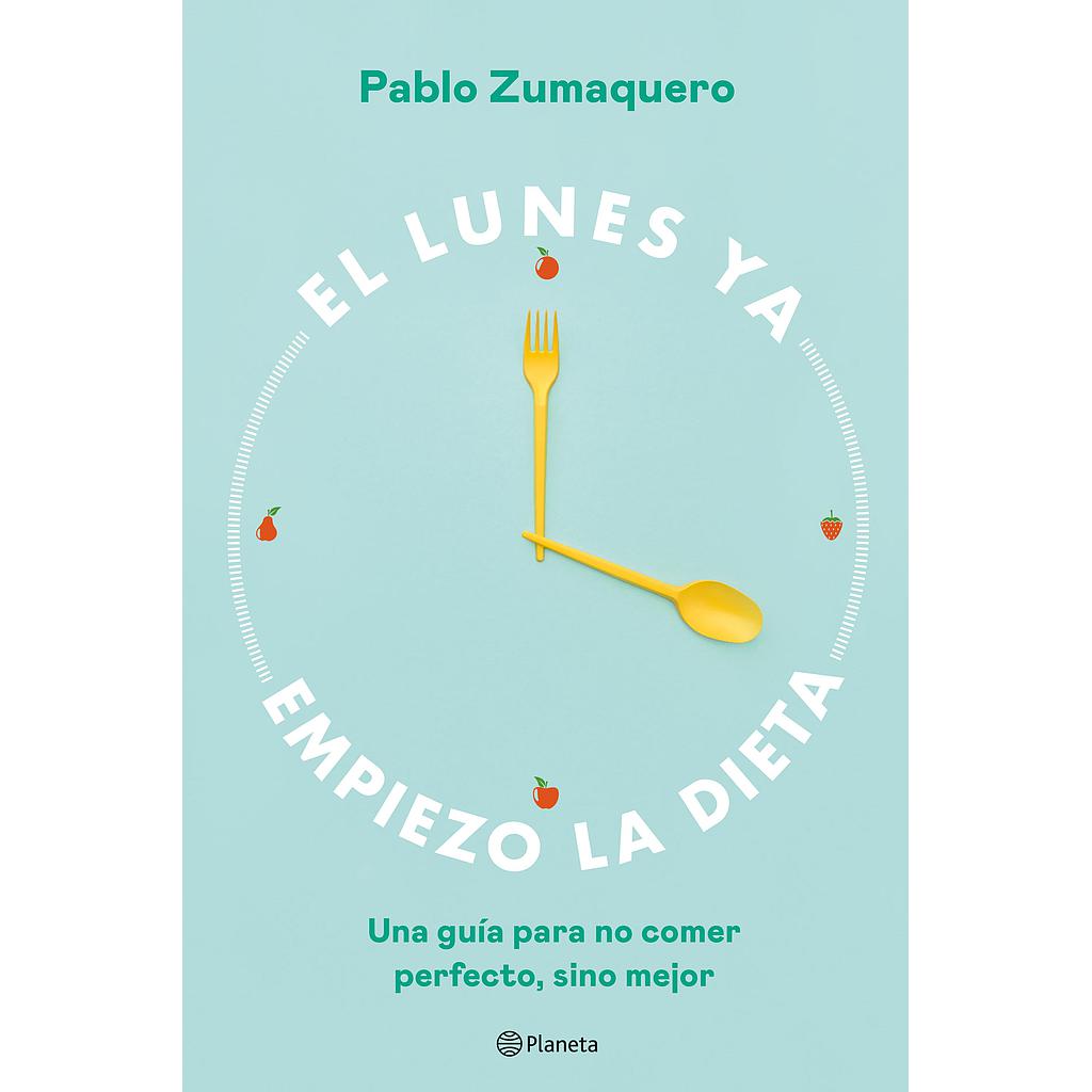 El lunes ya empiezo la dieta