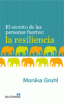 El secreto de las personas fuertes: la resiliencia