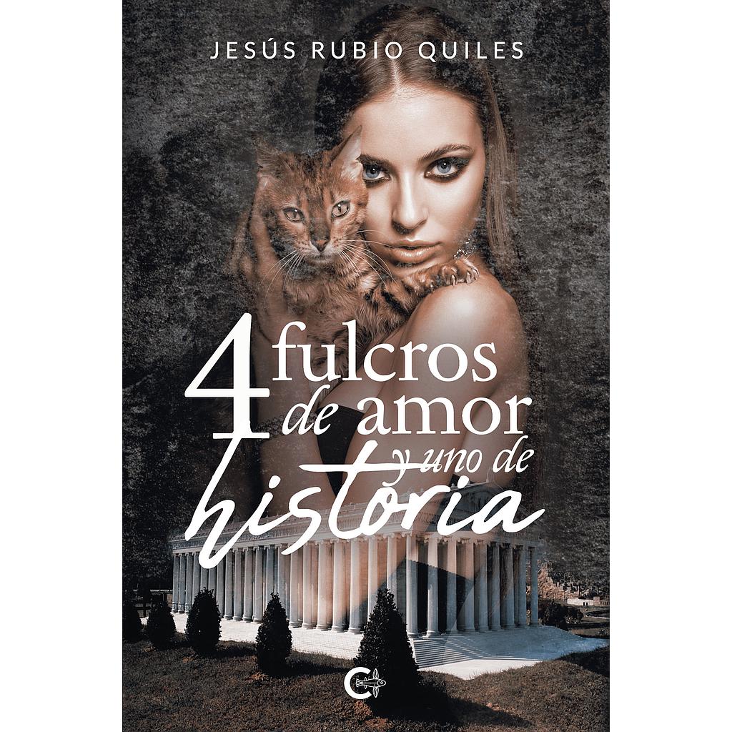 4 fulcros de amor y uno de historia