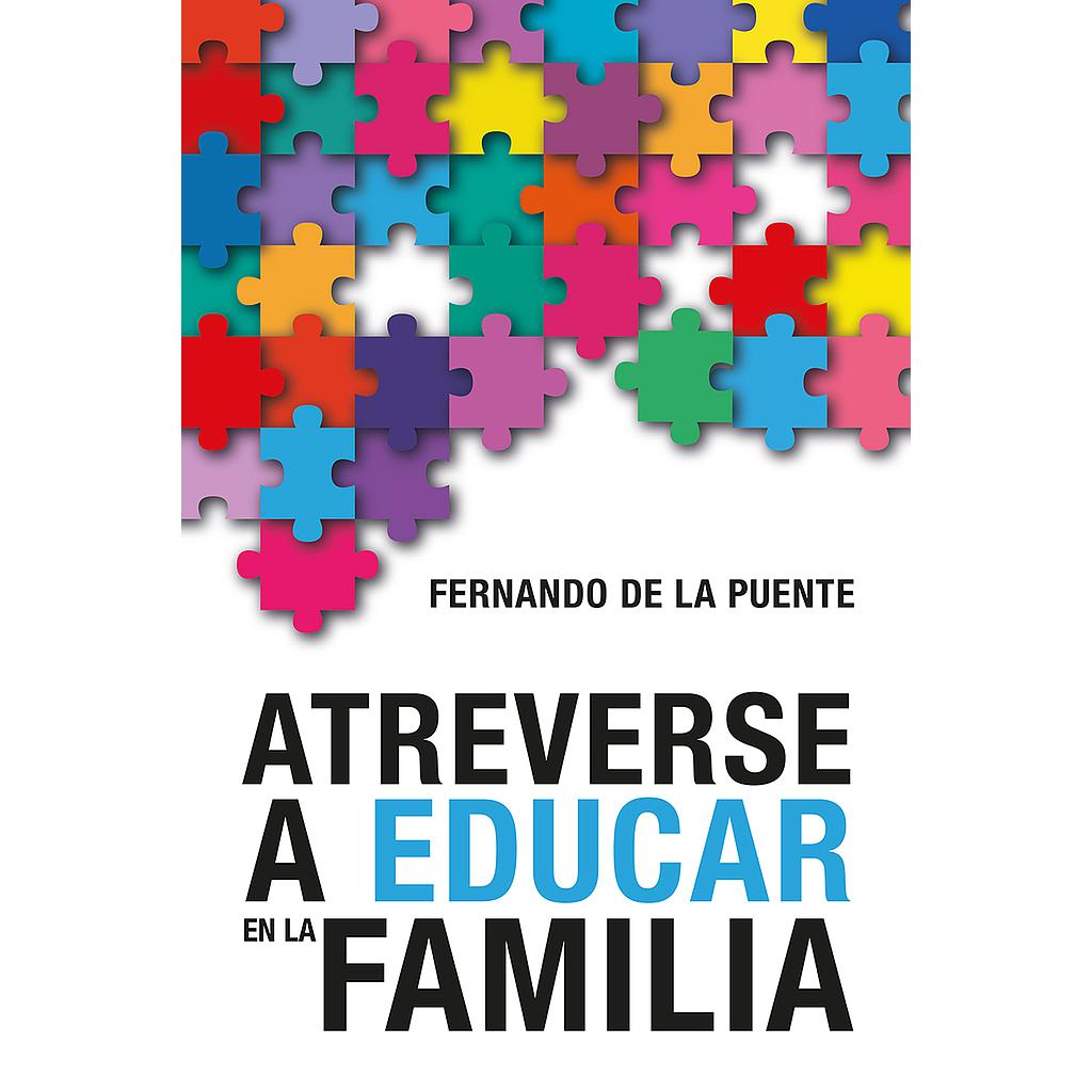 Atreverse a educar en la familia