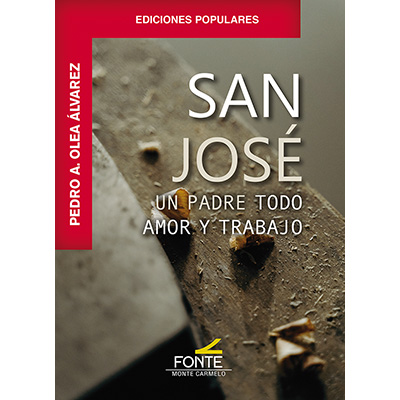 San José, un Padre todo amor y trabajo