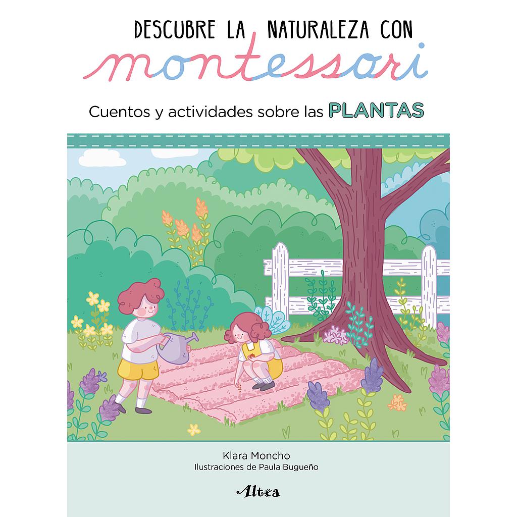 Descubre la Naturaleza con Montessori. Cuentos y actividades sobre las plantas