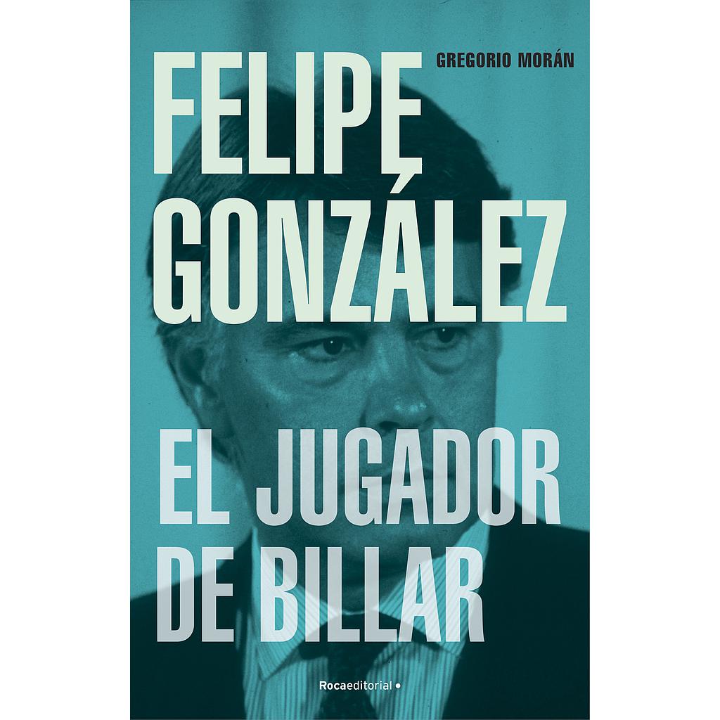 Felipe González. El jugador de billar