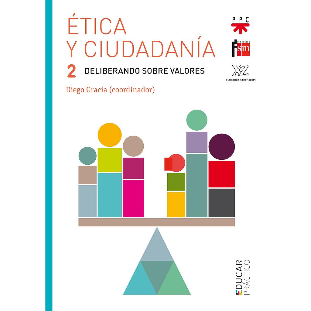 Ética y ciudadanía 2. Deliberando sobre valores