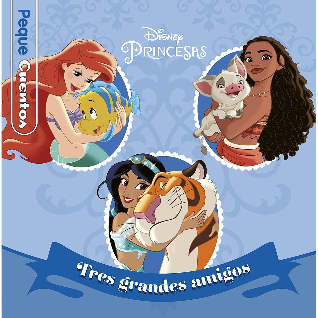 Princesas. Tres grandes amigos. Pequecuentos