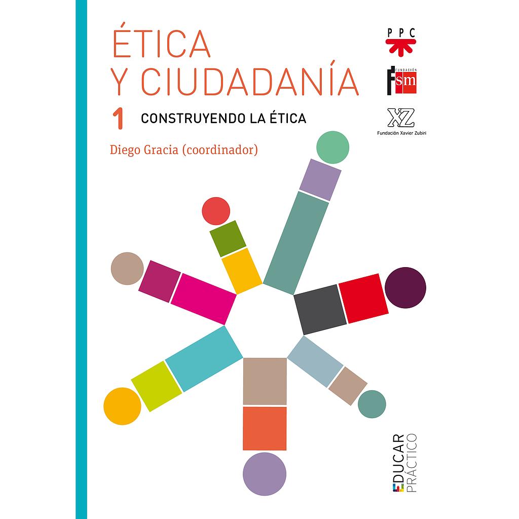 Ética y ciudadanía 1. Construyendo la ética