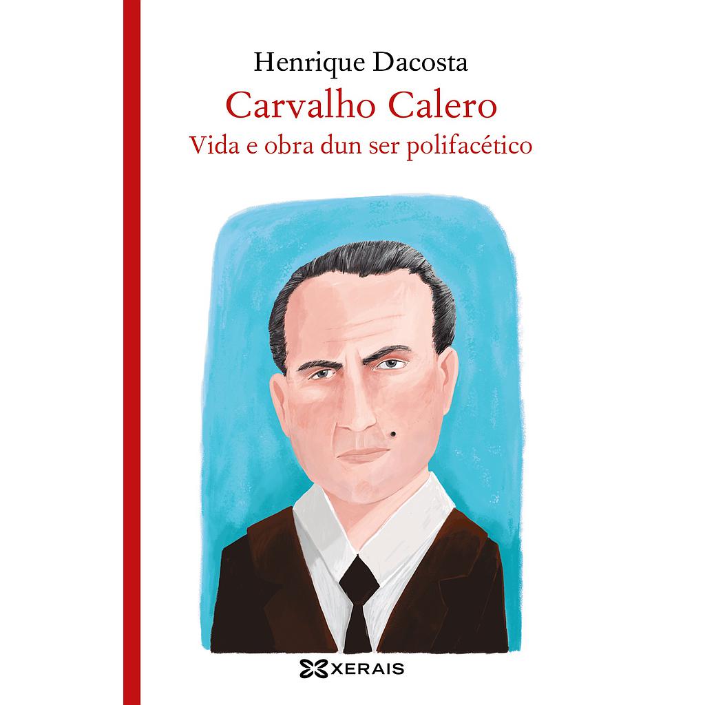 Carvalho Calero, vida e obra dun ser polifacético