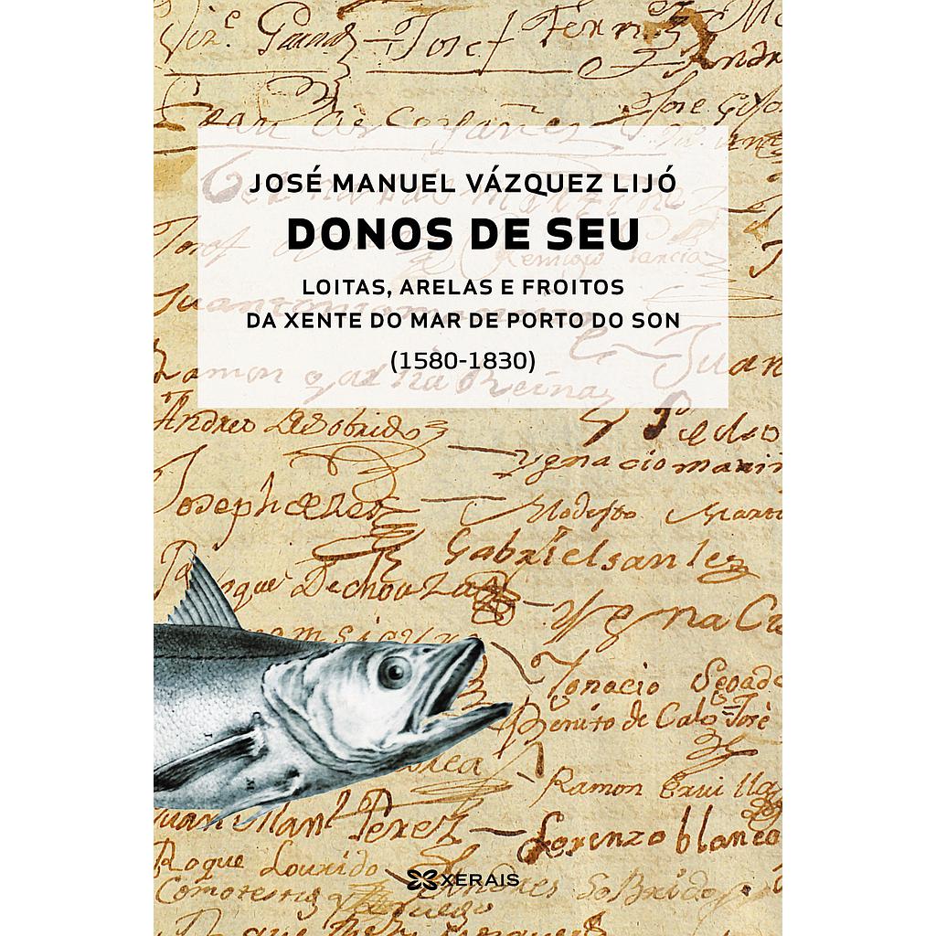 Donos de seu: Loitas, arelas e froitos da xente de mar do Porto do Son (1580-1830)