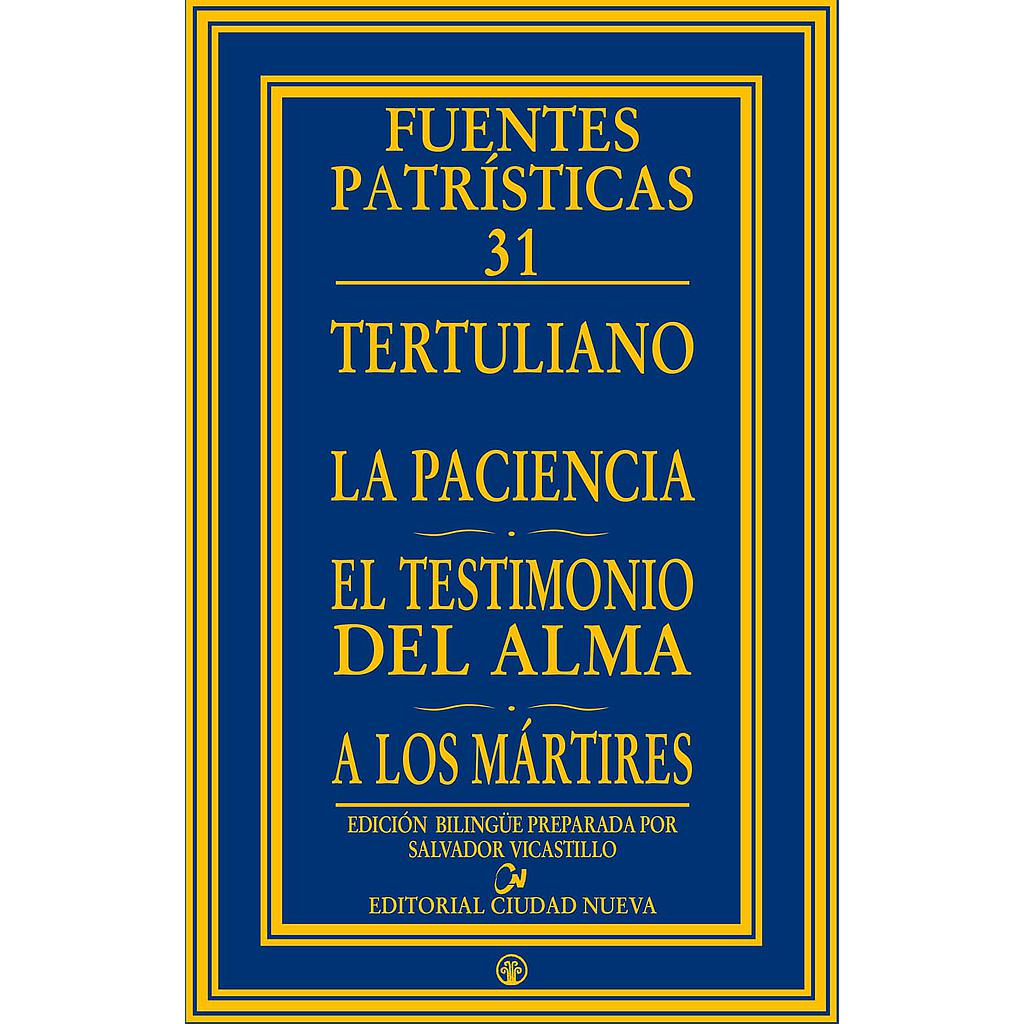 La paciencia - El testimonio del alma - A los mártires