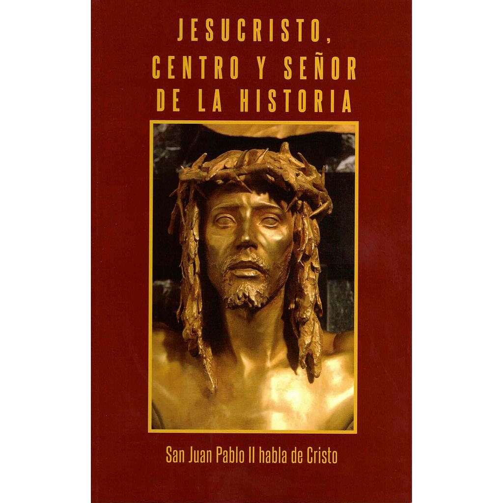 Jesucristo, centro y señor de la historia