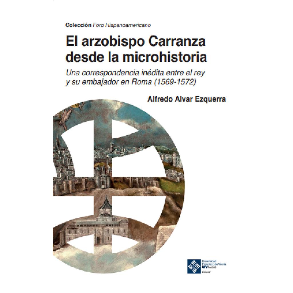 El arzobispo Carranza desde la microhistoria