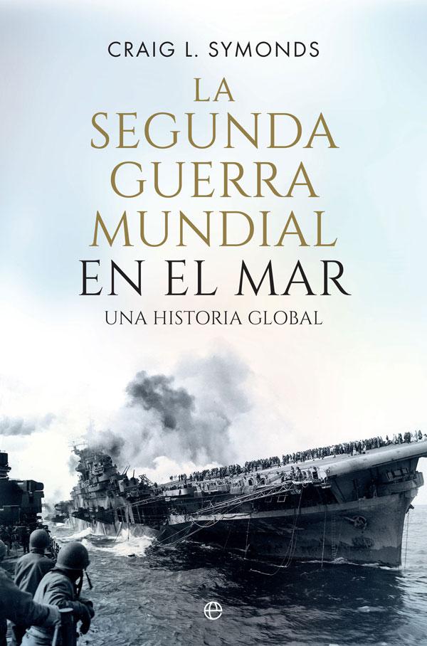 La Segunda Guerra Mundial en el mar