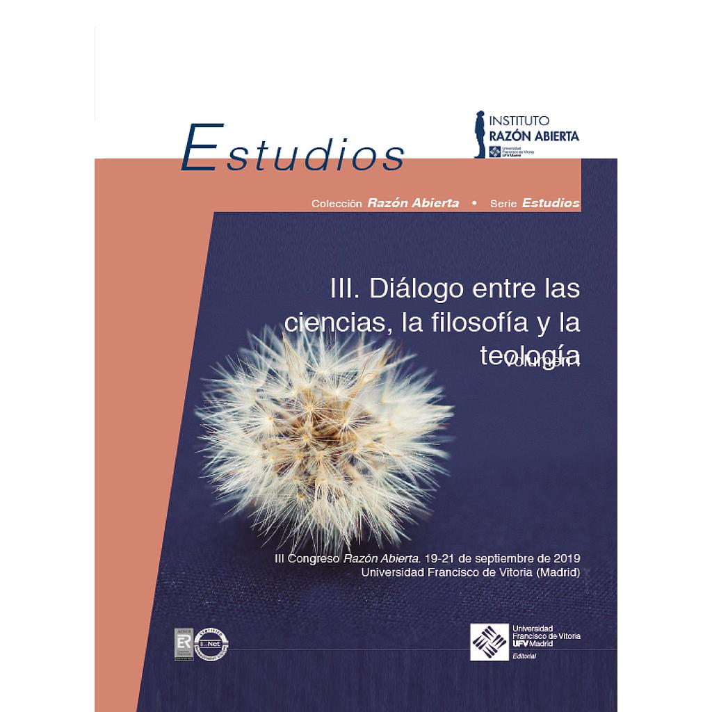 III Congreso de Razón Abierta. Diálogo entre las ciencias, la filosofía y la teología