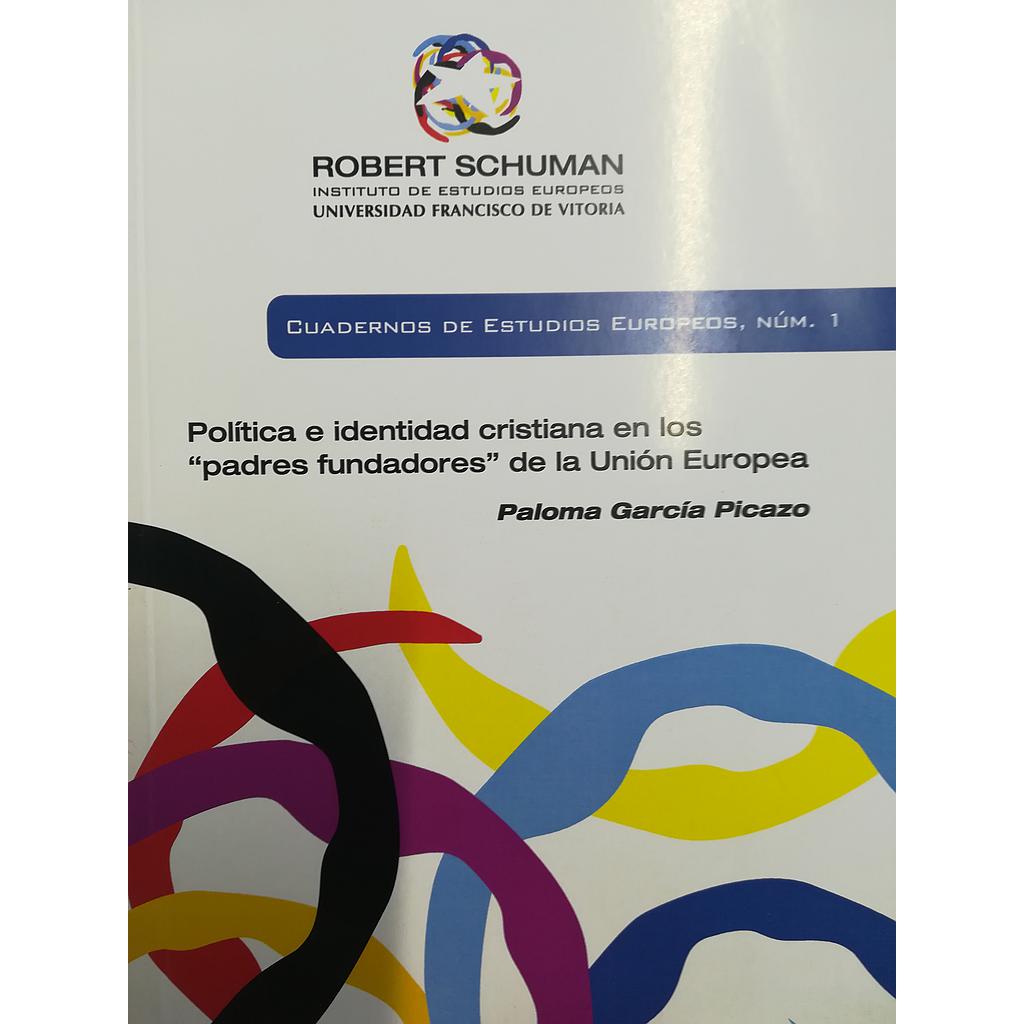 Política e identidad cristiana en los "padres fundadores" de la Unión Europea