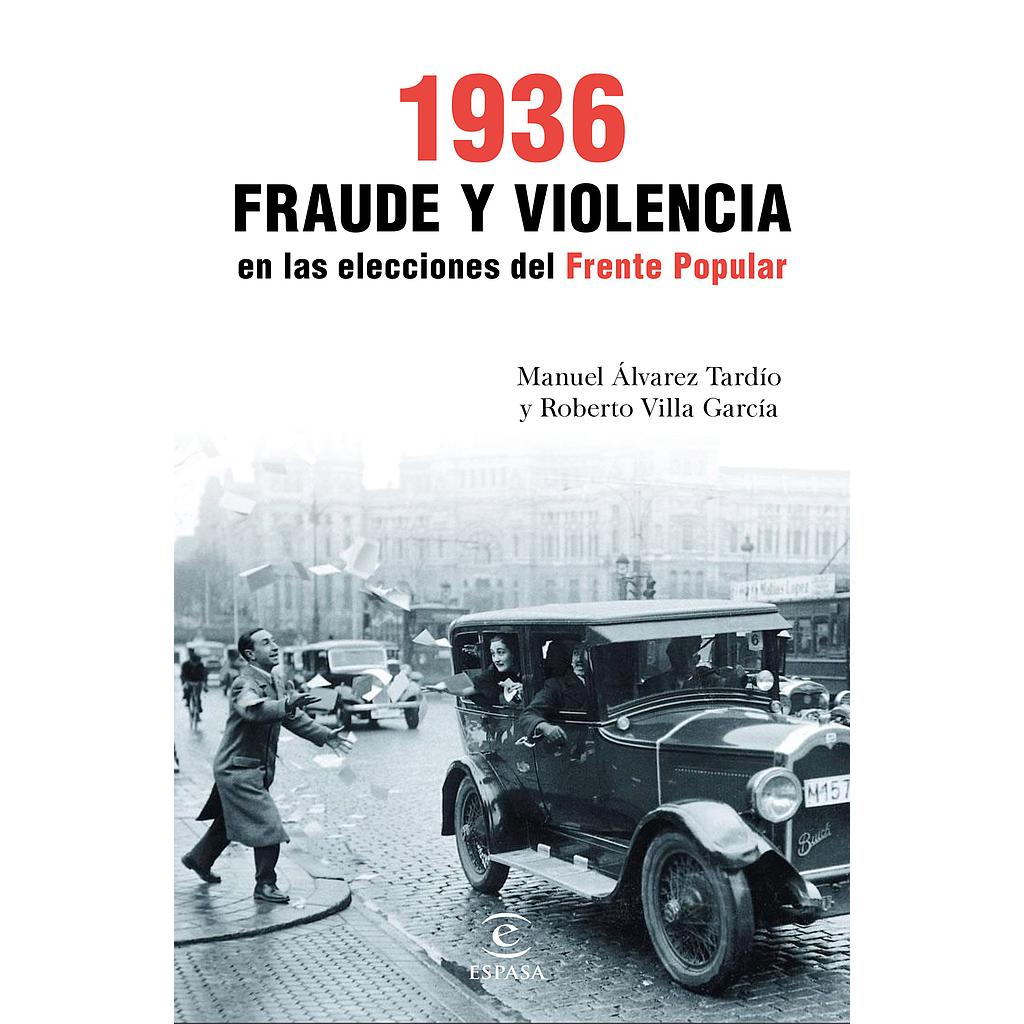 1936. Fraude y violencia en las elecciones del Frente Popular