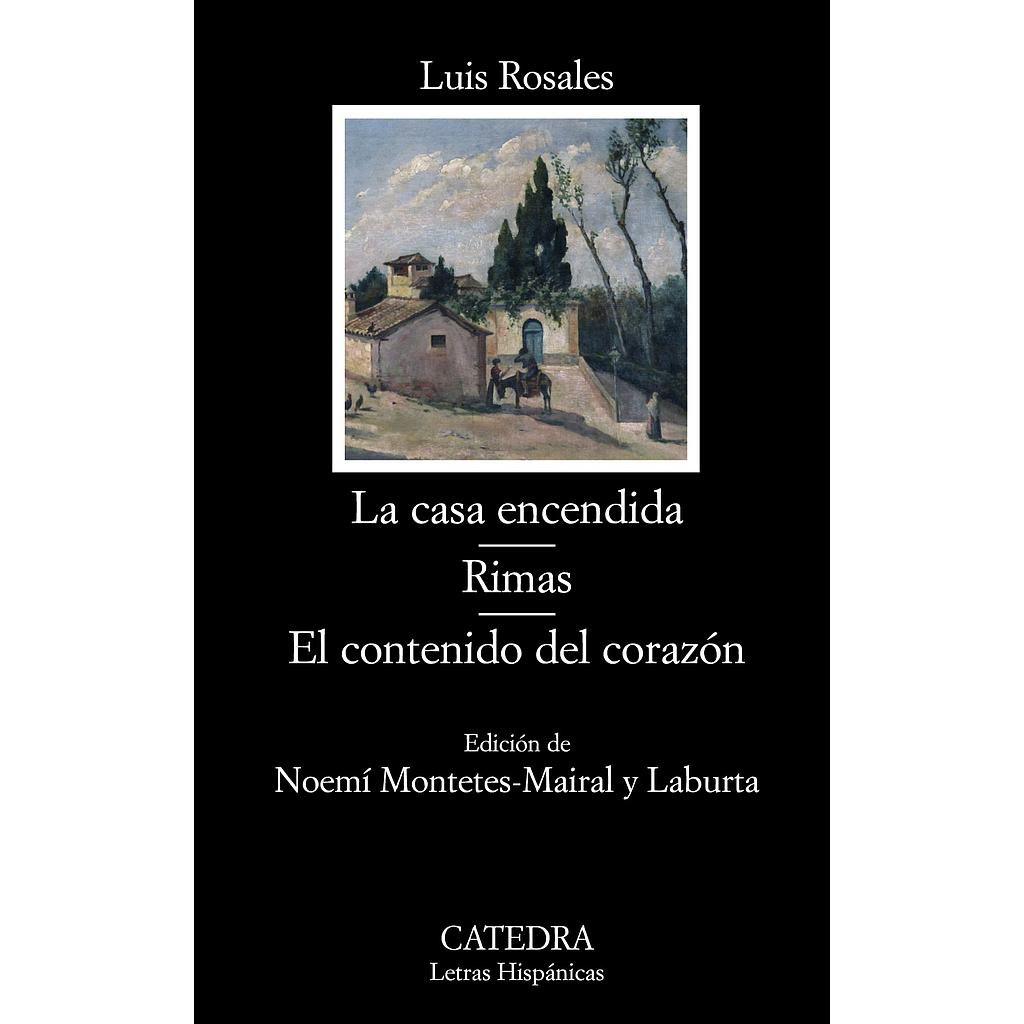 La casa encendida; Rimas; El contenido del corazón