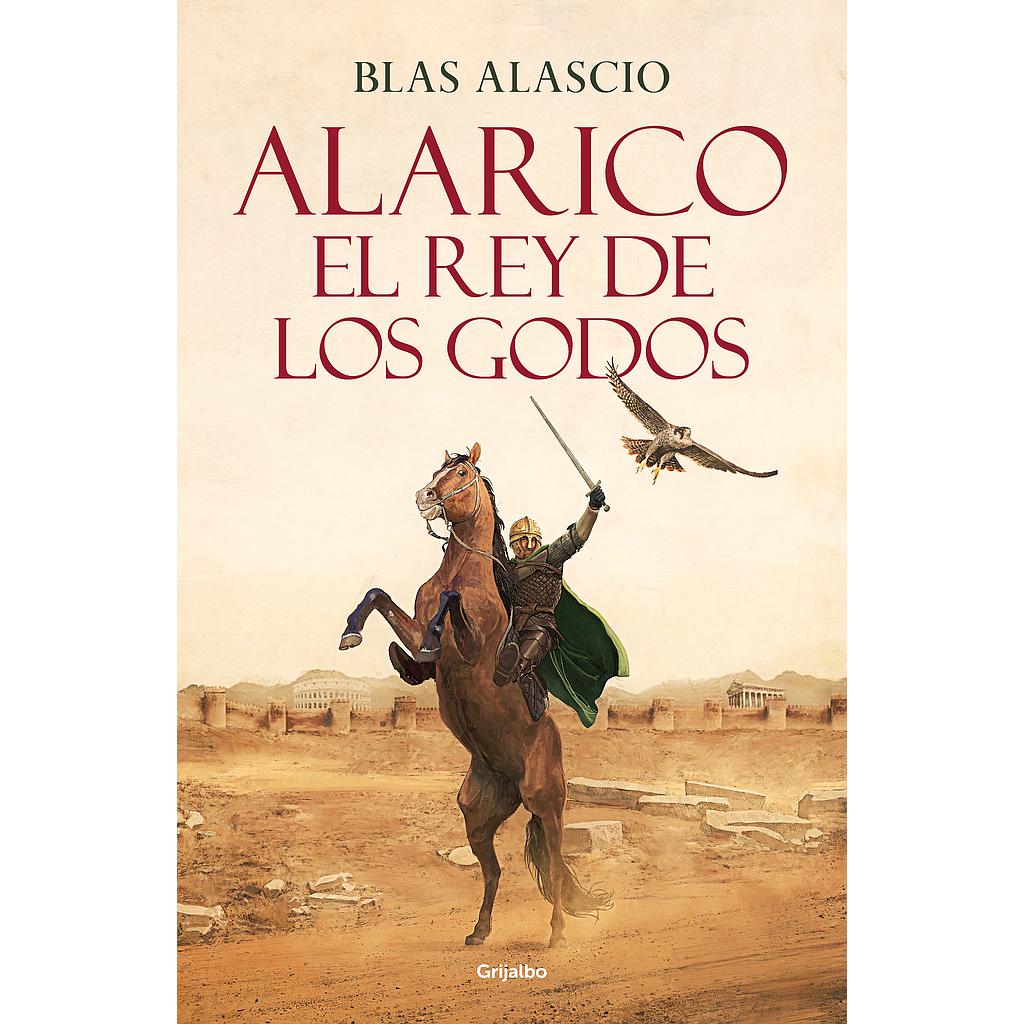 Alarico. El rey de los godos (Biología Alarico 1)