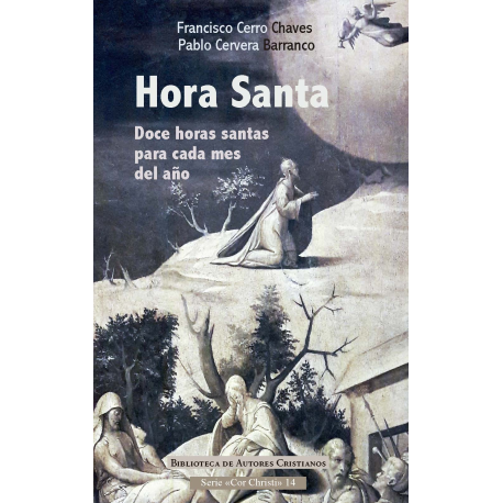 Hora Santa. Doce horas santas para cada mes del año