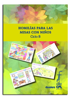 Homilías para las misas con niños. Ciclo B