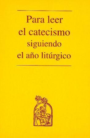 Para leer el Catecismo siguiendo el año litúrgico