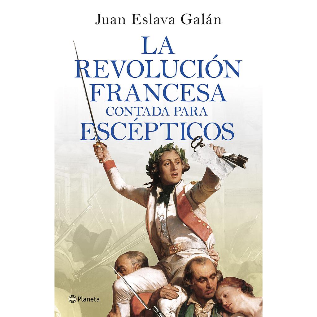 La Revolución francesa contada para escépticos