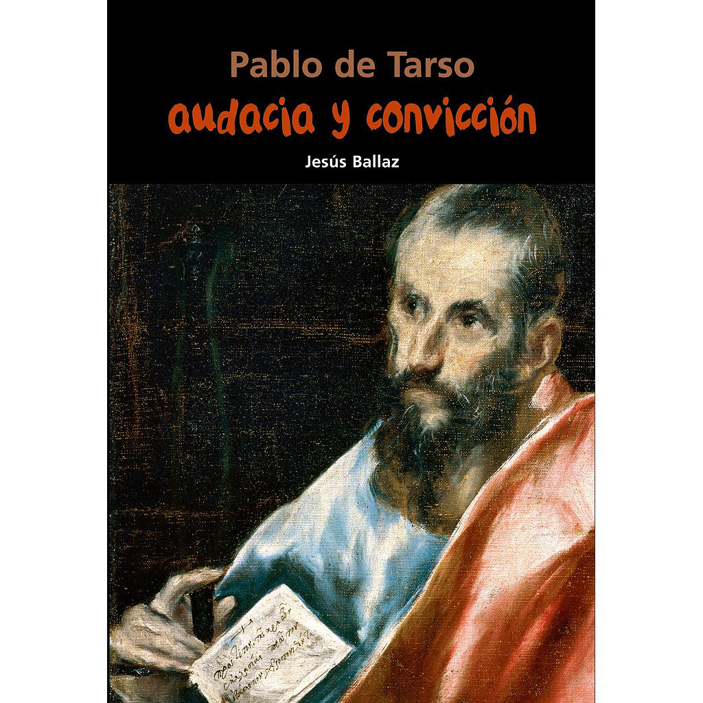 Pablo de Tarso. Audacia y convicción