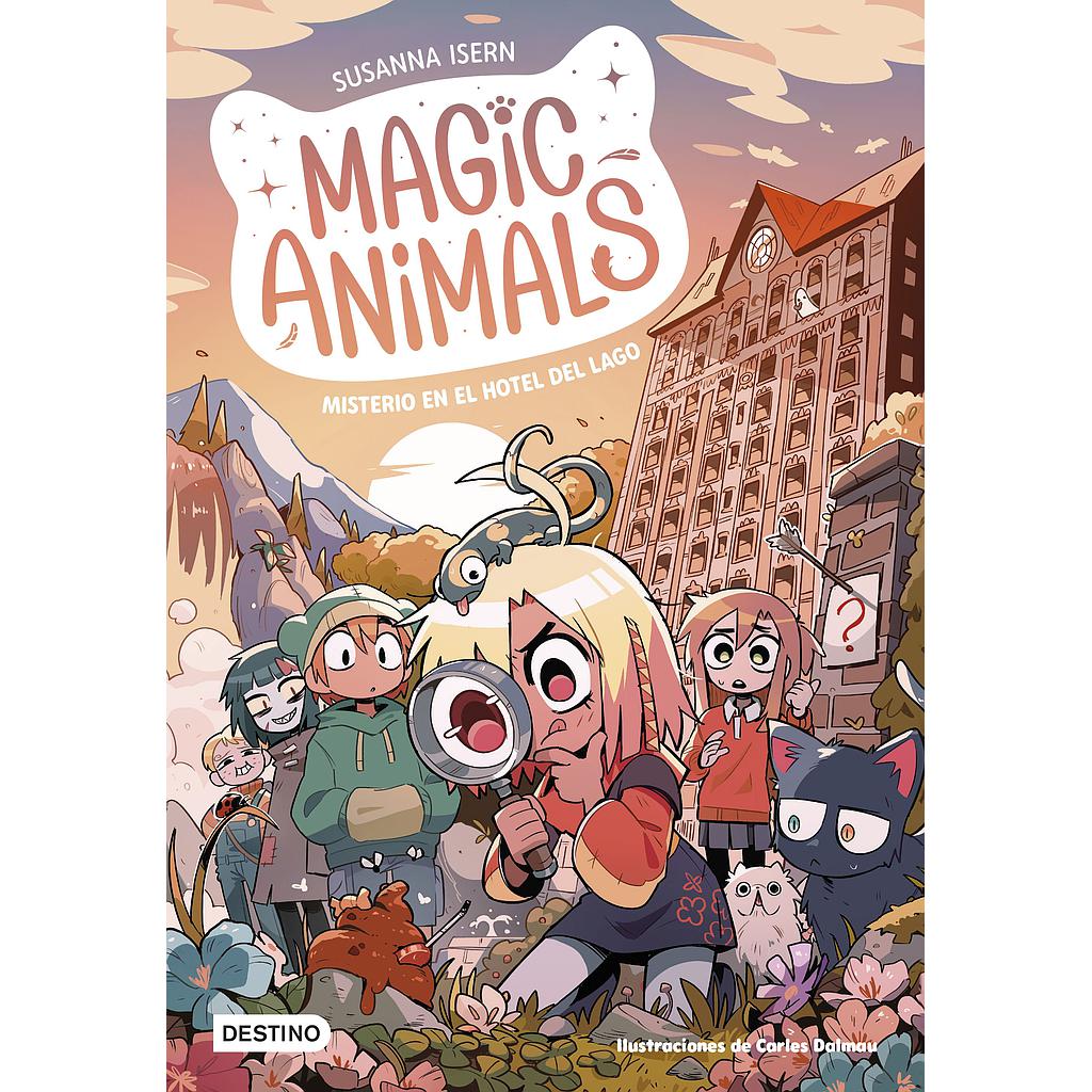 Magic Animals 6. Misterio en el hotel del lago