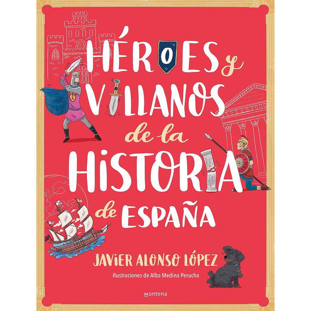 Héroes y villanos de la historia de España