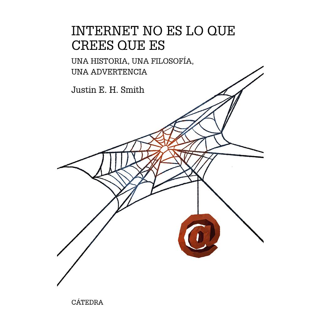 Internet no es lo que crees que es