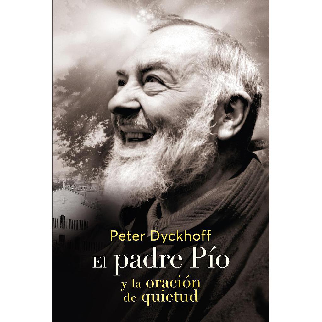 El Padre Pio y la oración de quietud