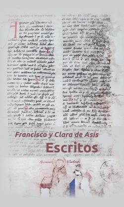 Francisco y Clara de Asís. Escritos