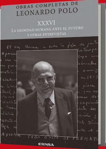 (L.P. XXXVI) La dignidad humana  ante el futuro y otras entrevistas