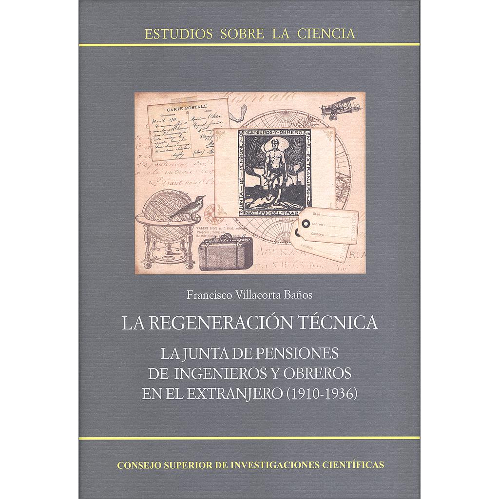 La regeneración técnica : la Junta de Pensiones de ingenieros y obreros en el extranjero (1910-1936)