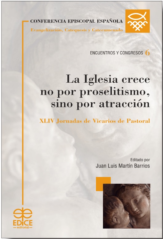 La Iglesia crece no por proselitismo,  sino por atracción