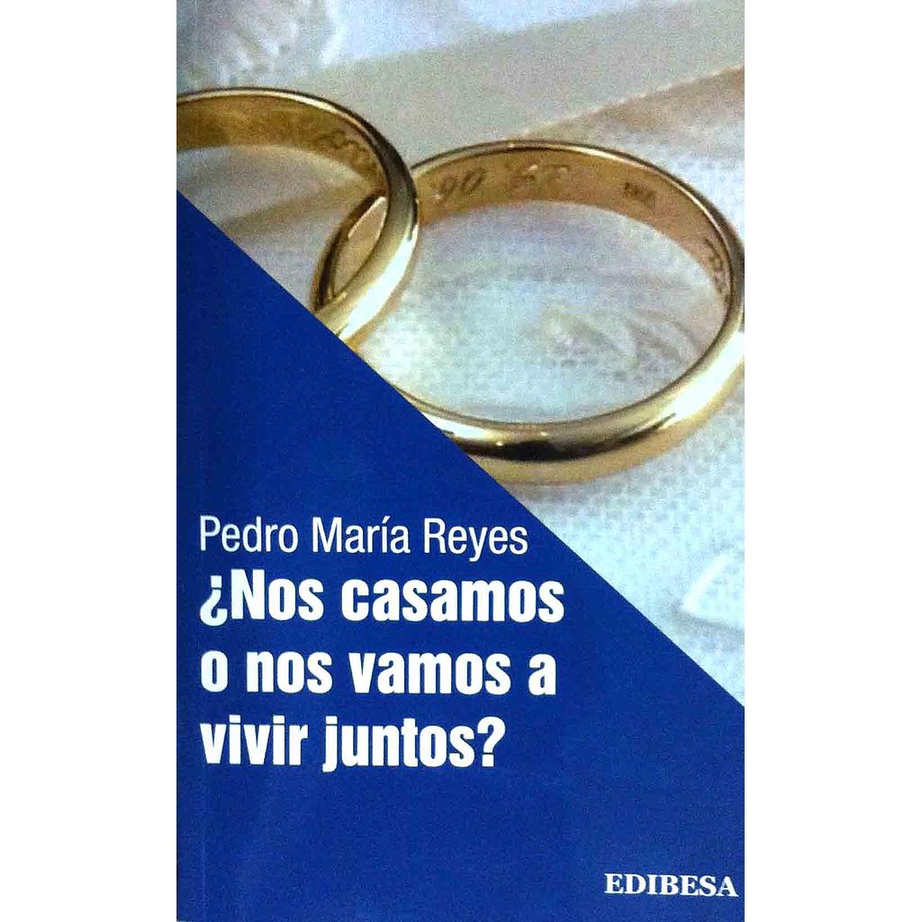 ¿Nos casamos o nos vamos a vivir juntos?