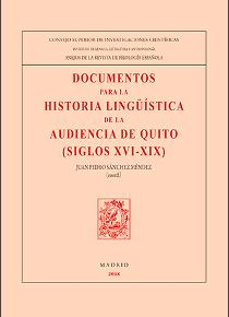 Documentos para la historia lingüística de la Audiencia de Quito (siglos XVI-XIX)