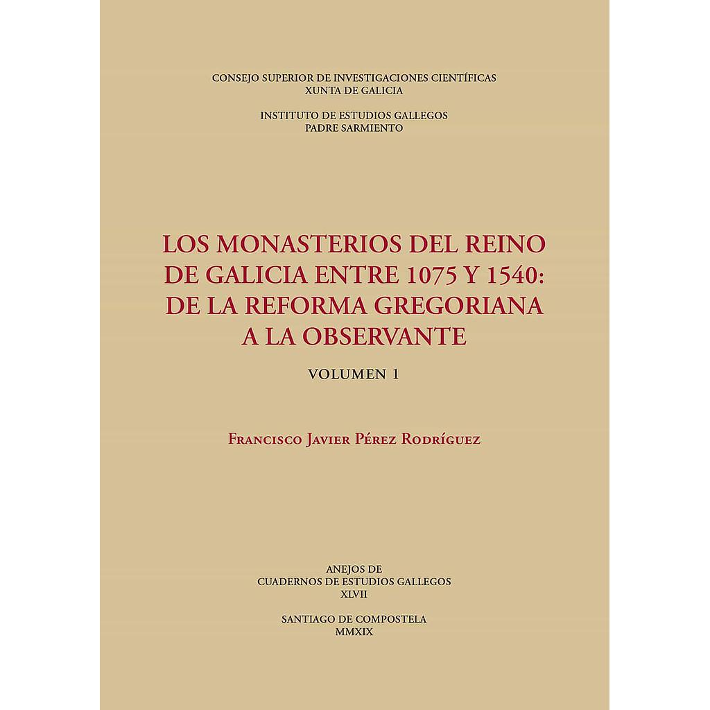 Los monasterios del reino de Galicia entre 1075 y 1540 : de la reforma gregoriana a la observante (2 vols.)