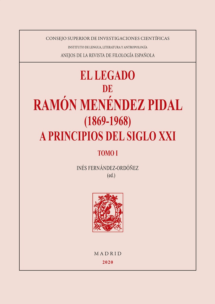El legado de Ramón Menéndez Pidal (1869-1968) a principios del siglo XXI. 2 Vols.