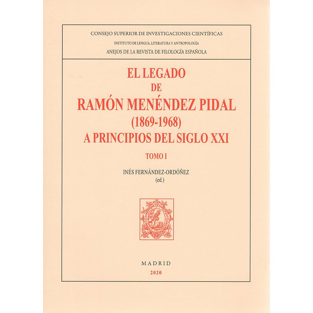 El legado de Ramón Menéndez Pidal (1869-1968) a principios del siglo XXI. 2 Vols.