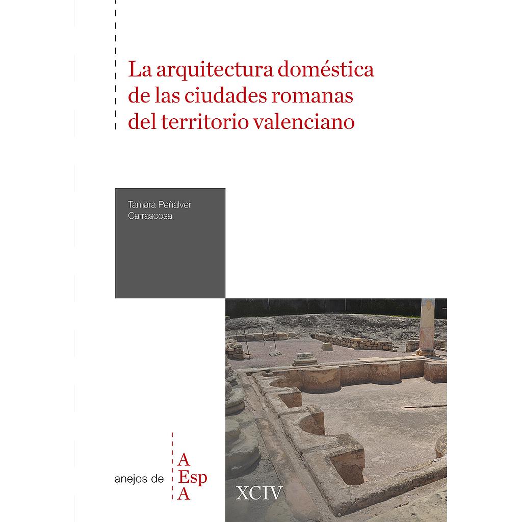 La arquitectura doméstica de las ciudades romanas del territorio valenciano