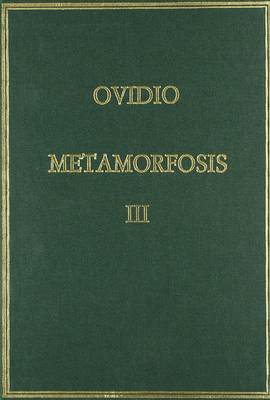 Metamorfosis. Vol. III. Libros XI-XV