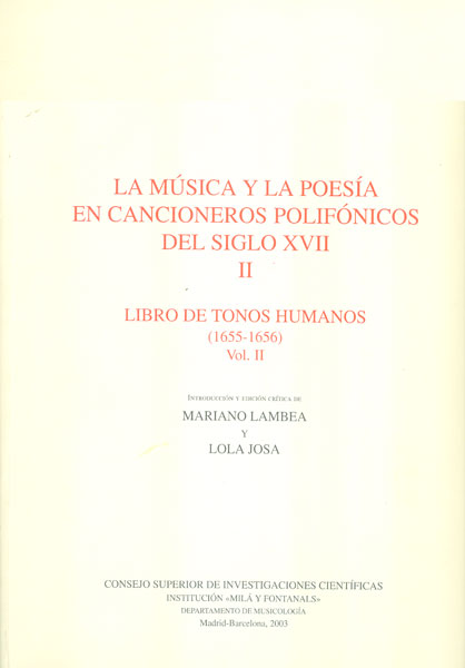 La música y la poesía en cancioneros polifónicos del siglo XVII. Tomo II. Libro de tonos humanos (1655-1656) Vol IIo XVII. Libro de tonos